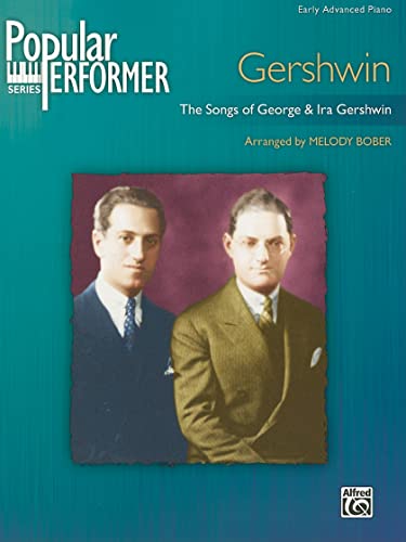 Beispielbild fr Popular Performer -- Gershwin: The Songs of George & Ira Gershwin (Popular Performer Series) zum Verkauf von Magers and Quinn Booksellers