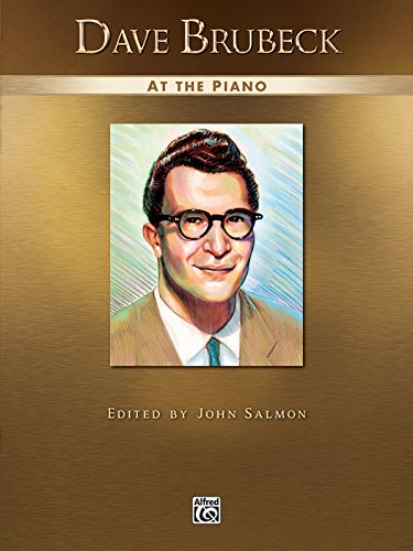 Stock image for Dave Brubeck at the Piano: Piano Solos (Alfred Masterwork Edition: At the Piano) for sale by Magers and Quinn Booksellers