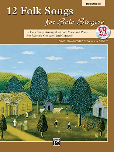 9780739057605: 12 Folk Songs for Solo Singers: 12 Folk Songs Arranged for Solo Voice and Piano for Recitals, Concerts, and Contests (Medium High Voice), Book & CD