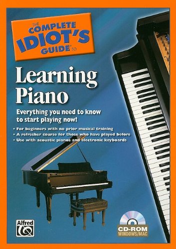 The Complete Idiot's Guide to Learning Piano: Everything You Need to Know to Start Playing Now! (Compact Disc) - Alfred Publishing