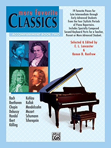 Stock image for More Favorite Classics, Bk 2 : Accompaniment (19 Favorite Pieces for Late Intermediate through Early Advanced Students from the Four Stylistic Periods of Piano Repertoire) for sale by Better World Books