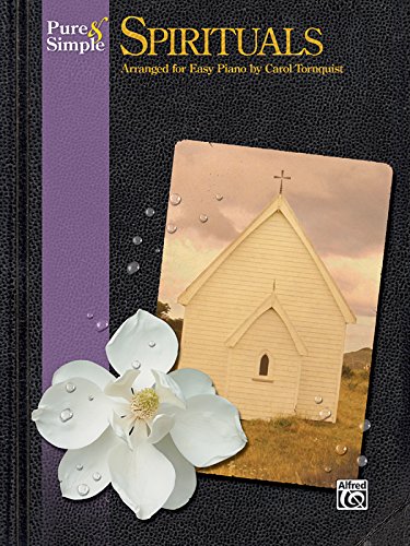 Imagen de archivo de Simply Spirituals: 22 Inspirational Arrangements of Traditional Spirituals (Pure & Simple Series) a la venta por Magers and Quinn Booksellers