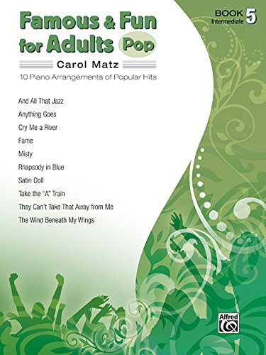 Imagen de archivo de Famous and Fun for Adults -- Pop, Bk 5 : 10 Piano Arrangements of Popular Hits a la venta por Better World Books