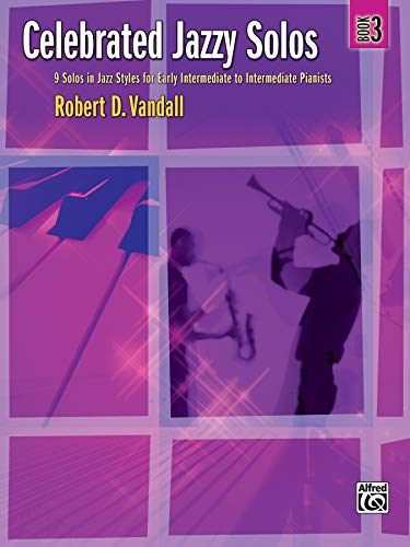 

Celebrated Jazzy Solos, Bk 3: 9 Solos in Jazz Styles for Early Intermediate to Intermediate Pianists [Soft Cover ]