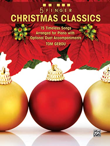 Stock image for 5 Finger Christmas Classics : 14 Timeless Themes Arranged for Piano with Optional Duet Accompaniments for sale by Better World Books