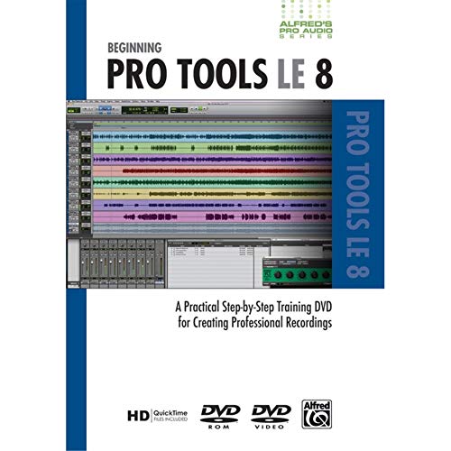 9780739064078: Alfred's Pro Audio Series Beginning Pro Tools LE 8: A Practical Step-by-Step Training DVD for Creating Professional Recordings [USA]
