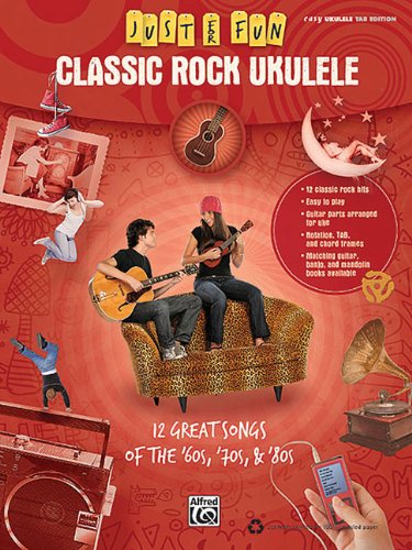 9780739064573: Classic Rock Ukulele: 12 Great Songs of the 60s, 70s, & 80s (Just for Fun)