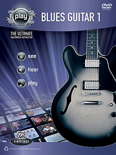 Alfred's PLAY Blues Guitar 1: The Ultimate Multimedia Instructor (Book & DVD) (Alfred's Play Series) (9780739065730) by Staff, Alfred Publishing