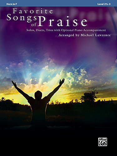 Beispielbild fr Favorite Songs of Praise (Solo-Duet-Trio with Optional Piano): Horn in F (Level 2 1/2-3) zum Verkauf von Table of Contents