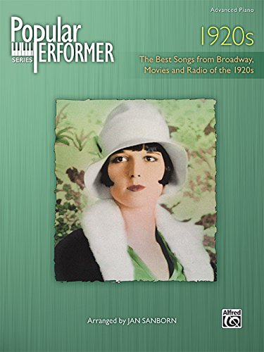 Beispielbild fr Popular Performer -- 1920s: The Best Songs from Broadway, Movies and Radio of the 1920s (Popular Performer Series) zum Verkauf von beneton