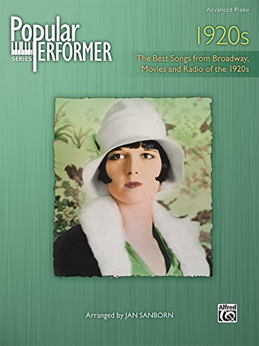 Popular Performer -- 1920s: The Best Songs from Broadway, Movies and Radio of the 1920s (Popular Performer Series) (9780739067116) by [???]