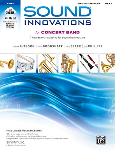 Sound Innovations for Concert Band, Bk 1: A Revolutionary Method for Beginning Musicians (Baritone B.C.), Book & Online Media (9780739067345) by Sheldon, Robert; Boonshaft, Peter; Black, Dave; Phillips, Bob