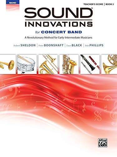 Sound Innovations for Concert Band, Bk 2: A Revolutionary Method for Early-Intermediate Musicians (Conductor's Score), Score & Online Media (9780739067437) by Sheldon, Robert; Boonshaft, Peter; Black, Dave; Phillips, Bob