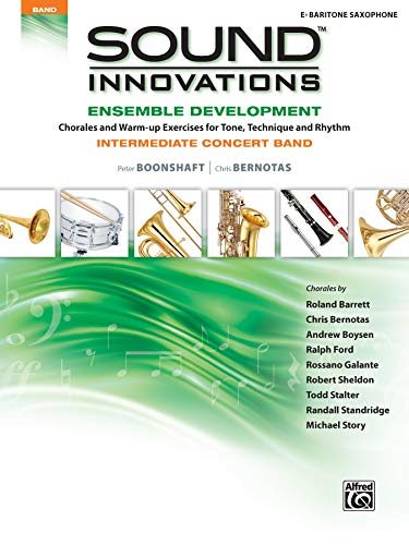 Beispielbild fr Sound Innovations for Concert Band -- Ensemble Development for Intermediate Concert Band : E-Flat Baritone Saxophone zum Verkauf von Better World Books