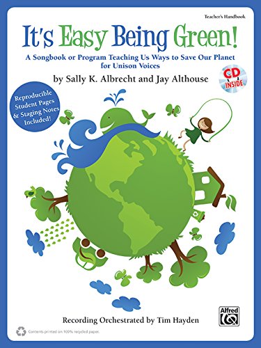 Imagen de archivo de It's Easy Being Green!: A Songbook or Program Teaching Us Ways to Save Our Planet for Unison Voices (Kit), Book & Cd a la venta por Revaluation Books