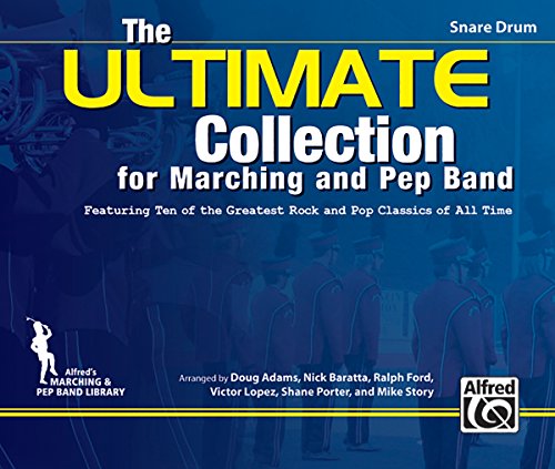 Beispielbild fr The ULTIMATE Collection for Marching and Pep Band: Featuring ten of the greatest rock and pop classics of all time (Snare Drum) zum Verkauf von Ergodebooks
