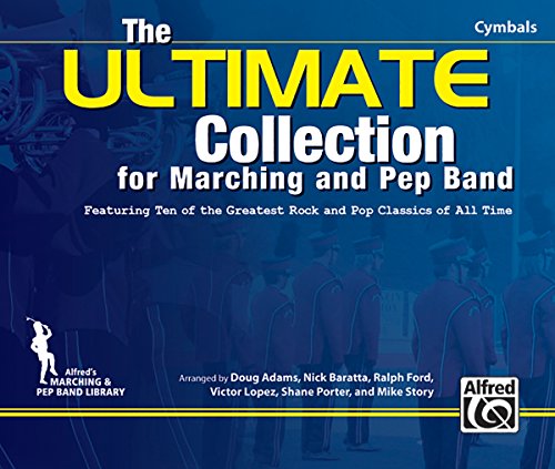 9780739069356: The ULTIMATE Collection for Marching and Pep Band: Featuring ten of the greatest rock and pop classics of all time (Cymbals)