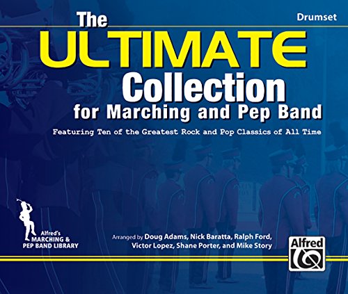 9780739069370: The Ultimate Collection for Marching and Pep Band for Drumset: Featuring Ten of the Greatest Rock and Pop Classics of All Time