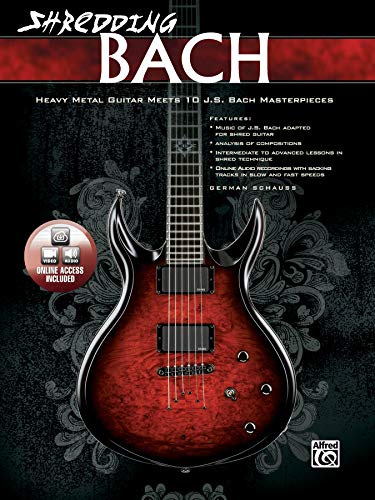 Shredding Bach: Heavy Metal Guitar Meets 10 J. S. Bach Masterpieces, Book & Online Video/Audio (S...