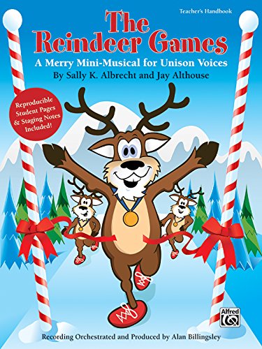 The Reindeer Games: A Merry Mini-Musical for Unison Voices (Teacher's Handbook) (9780739070130) by [???]