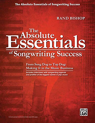 Stock image for The Absolute Essentials of Songwriting Success for sale by Magers and Quinn Booksellers