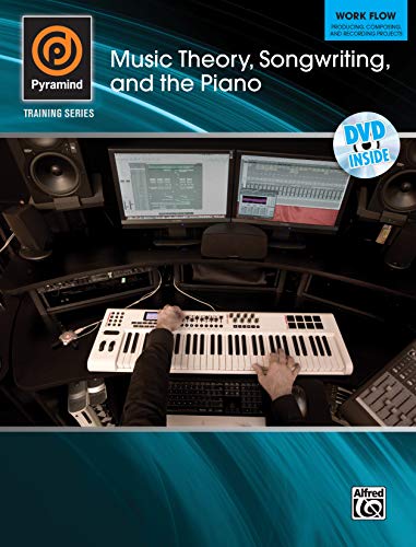 9780739071939: Music Theory, Songwriting, and the Piano: Work Flow: Producing, Composing, and Recording Projects