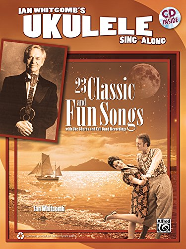 Stock image for Ian Whitcomb's Ukulele Sing-Along: 23 Classic and Fun Songs for sale by Aladdin Books