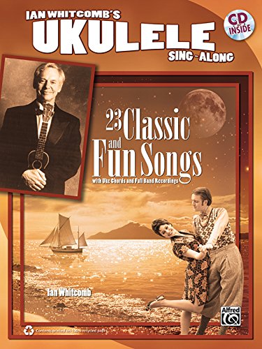 9780739073810: Ian Whitcomb's Ukulele Sing-Along: 23 Classic and Fun Songs With Uke Chords and Full Band Recordings