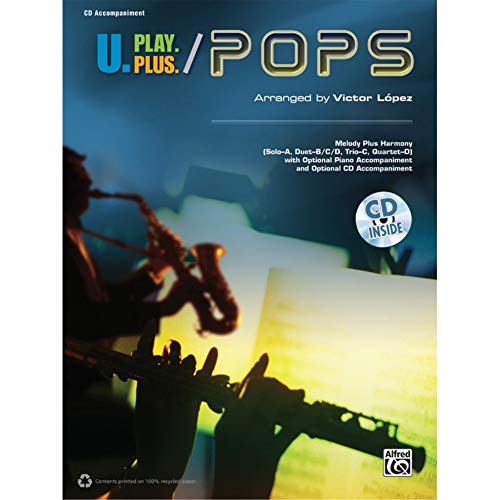 Beispielbild fr U.Play.Plus Pops -- A Plus B, C, or D (Solo-Duet-Trio-Quartet) with Optional Accompaniment and Optional CD Accompaniment: CD Acc. zum Verkauf von Better World Books