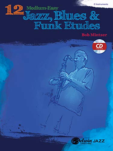 Stock image for 12 Medium-Easy Jazz, Blues & Funk Etudes: C Instrument (Book & CD) (Belwin Play-Along) for sale by Magers and Quinn Booksellers