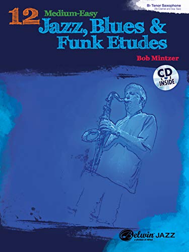 Beispielbild fr 12 Medium-Easy Jazz, Blues & Funk Etudes: B-Flat Instruments (Book & CD) (Belwin Play-Along) zum Verkauf von Magers and Quinn Booksellers