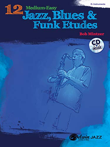 Beispielbild fr 12 Medium-Easy Jazz, Blues & Funk Etudes: E-Flat Instrument (Book & CD) (Belwin Play-Along) zum Verkauf von Magers and Quinn Booksellers