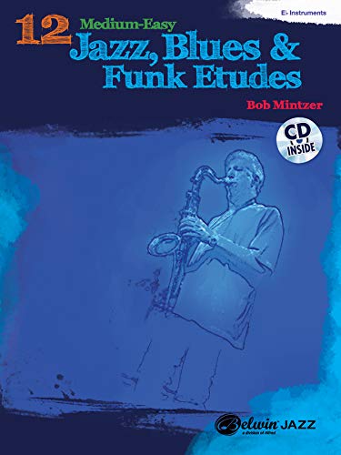 Stock image for 12 Medium-Easy Jazz, Blues & Funk Etudes: E-flat Instrument, Book & CD (Belwin Play-Along Series) for sale by HPB Inc.