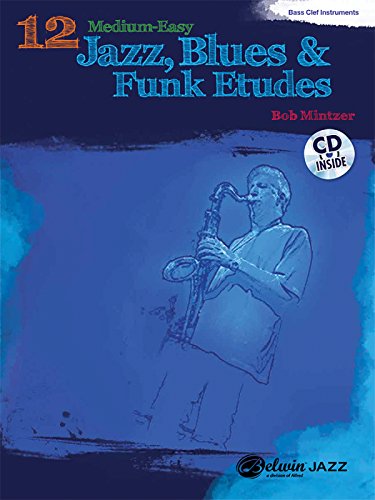 12 Medium-Easy Jazz, Blues & Funk Etudes: Bass Clef Instrument, Book & CD (Belwin Play-Along Series)