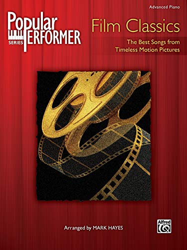 Popular Performer -- Film Classics: The Best Songs from Timeless Motion Pictures (Popular Performer Series) (9780739076873) by [???]
