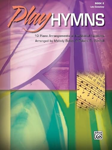Imagen de archivo de Play Hymns, Bk 2: 10 Piano Arrangements of Traditional Favorites a la venta por Teachers Discount Music