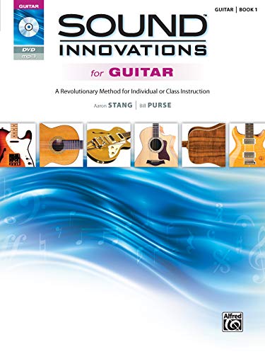 Stock image for Sound Innovations for Guitar, Bk 1 : A Revolutionary Method for Individual or Class Instruction, Book and DVD for sale by Better World Books