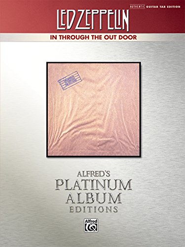 Led Zeppelin -- In Through the Out Door Platinum Guitar: Authentic Guitar TAB (Alfred's Platinum Album Editions) (9780739078334) by Led Zeppelin