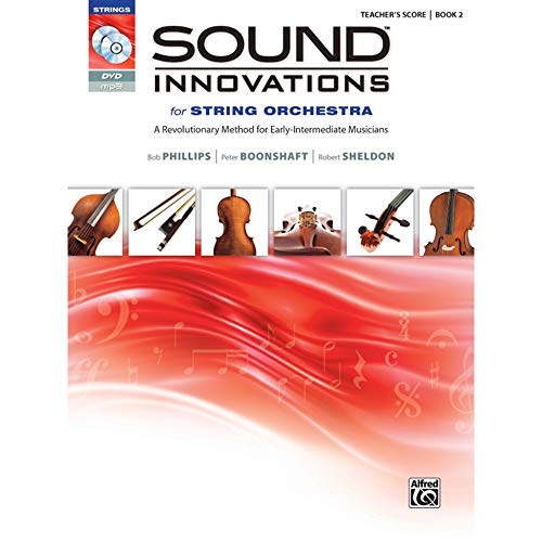 Sound Innovations for String Orchestra, Bk 2: A Revolutionary Method for Early-Intermediate Musicians (Conductor's Score), Score, CD & DVD (9780739078389) by Phillips, Bob; Boonshaft, Peter; Sheldon, Robert