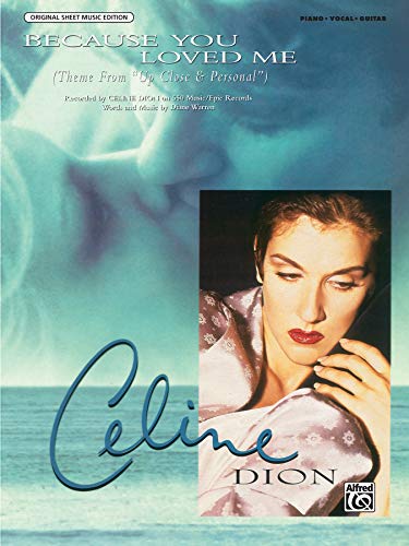 Imagen de archivo de Because You Loved Me: Theme from Up Close & Personal, Piano / Vocal / Chords, Sheet a la venta por GF Books, Inc.