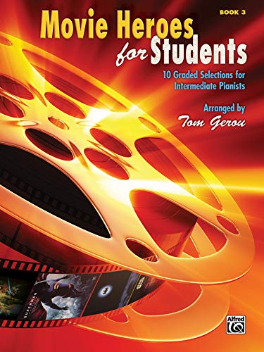 Imagen de archivo de Movie Heroes for Students, Bk 3: 10 Graded Selections for Intermediate Pianists a la venta por SecondSale