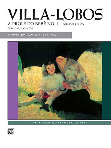 9780739080368: Villa-Lobos: A prole do beb, No. 1 / The Baby's Family (Alfred Masterwork Edition)