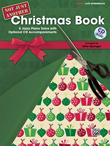 Stock image for Not Just Another Christmas Book, Bk 3 : 8 Jazzy Piano Solos with Optional CD Accompaniments, Book and CD for sale by Better World Books