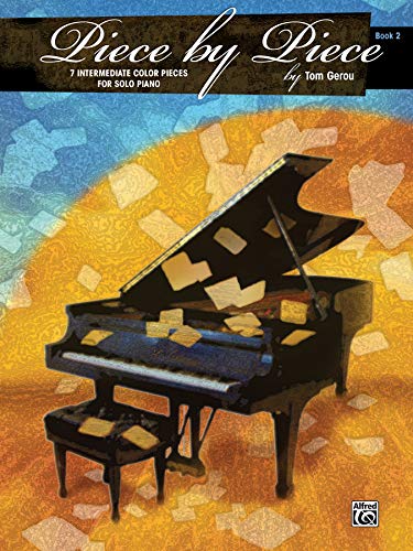 Piece by Piece, Bk 2: 7 Intermediate Color Pieces for Solo Piano (9780739082355) by [???]