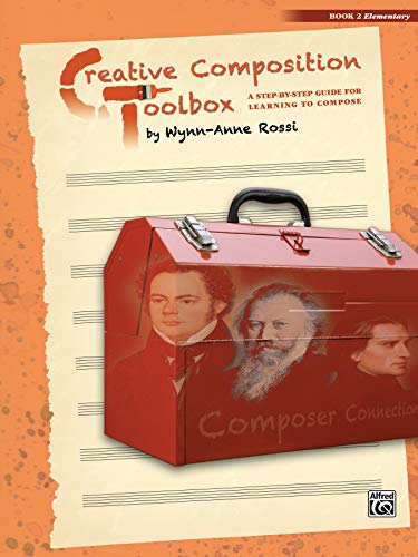 

Creative Composition Toolbox, Bk 2: A Step-by-Step Guide for Learning to Compose [Soft Cover ]