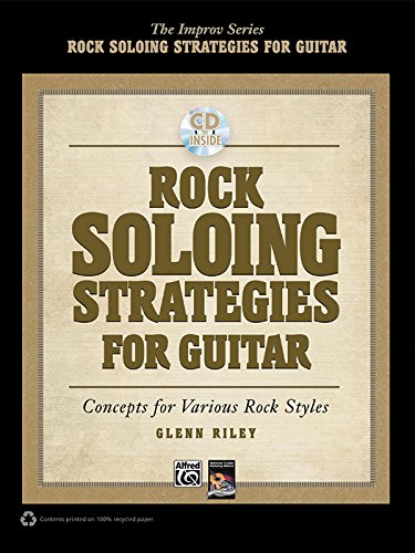 Imagen de archivo de Rock Soloing Strategies for Guitar: Concepts for Various Rock Styles (The Improv Series) a la venta por Jenson Books Inc
