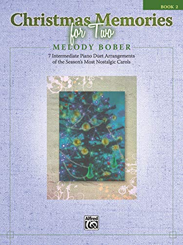 9780739083024: Bober melody christmas memories for two book 2 piano 4 hands book: 7 Intermediate Piano Duet Arrangements of the Season's Most Nostalgic Carols
