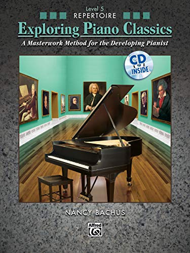 Beispielbild fr Exploring Piano Classics Repertoire, Level 5: A Masterwork Method for the Developing Pianist zum Verkauf von Monster Bookshop