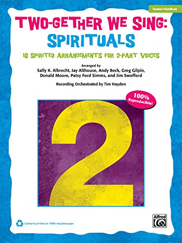 Beispielbild fr Two-Gether We Sing Spirituals: 10 Spirited Arrangements for 2-Part Voices (Teacher's Handbook) zum Verkauf von Magers and Quinn Booksellers