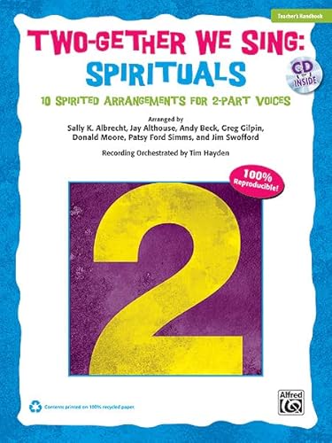 Imagen de archivo de Two-Gether We Sing Spirituals: 10 Spirited Arrangements for 2-Part Voices (Kit) (Book & CD (Book is 100% Reproducible)) a la venta por Magers and Quinn Booksellers